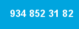 934 852 31 82